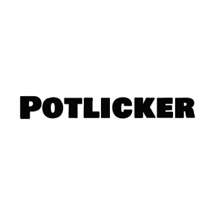 Potlicker T-Shirt