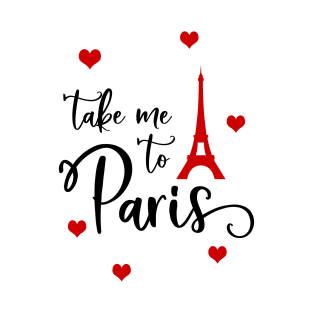 Take me to Paris with red hearts T-Shirt