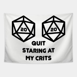 Quit Staring at my Crits D20 Nat20 Tapestry