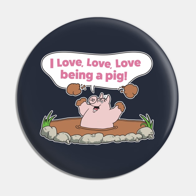 I Love Being A Pig Pin by Chewbaccadoll