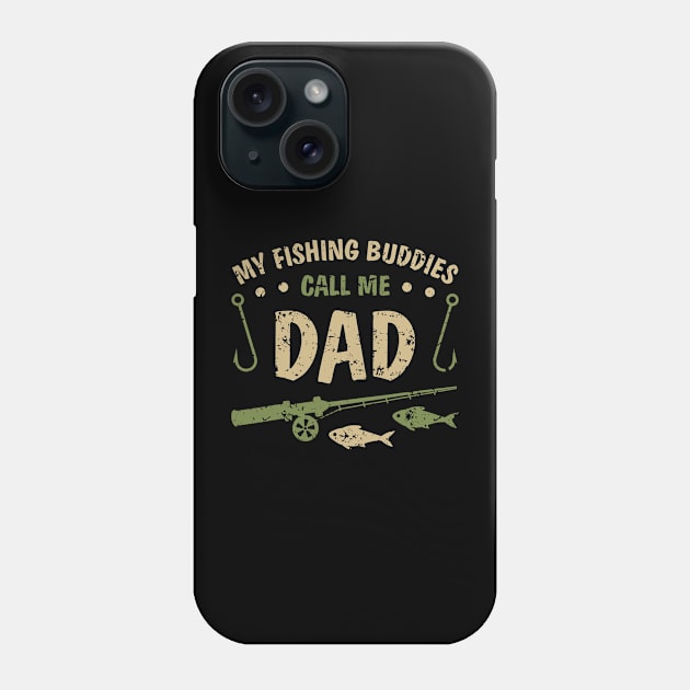 My Fishing Buddies Call Me Dad Father Day Birthday Christmas Phone Case by kasperek