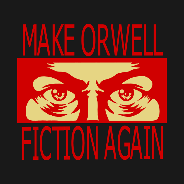 make Orwell fiction again 2 by StoatyStudio