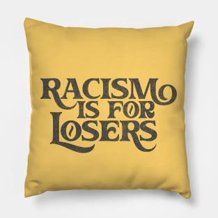 Racism Is For Losers / Faded Black Print Pillow