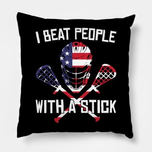 I Beat People With A Stick Funny Lacrosse Player Pillow