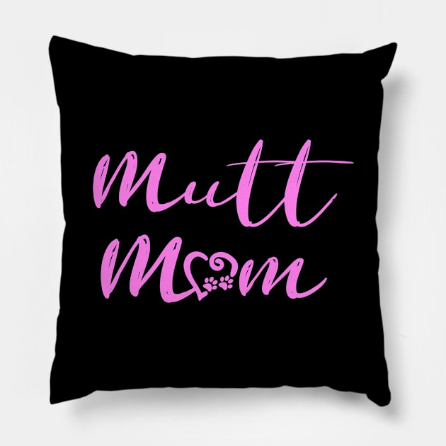 Mutt Mom (Pink) Pillow by jon.jbm@gmail.com