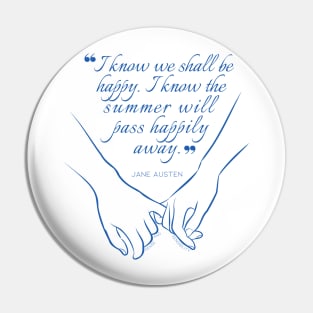 Jane Austen quote in blue - I know we shall be happy. Pin