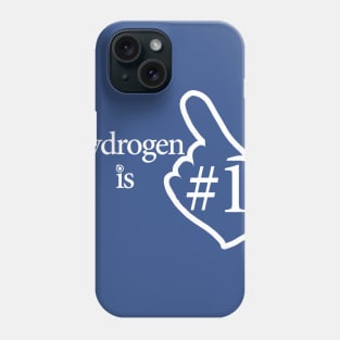 Hydrogen Is Number 1 Phone Case