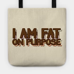 Fat On Purpose Tote