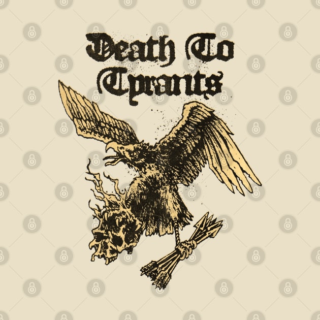 Death To Tyrants by Defameart