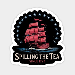Spilling The Tea Since 1773 Red White Blue Funny 4th Of July Magnet