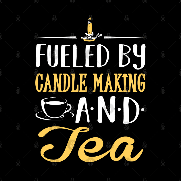 Fueled by Candle Making and Tea by KsuAnn