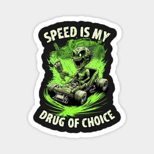 Speed is my Drug of Choice Magnet