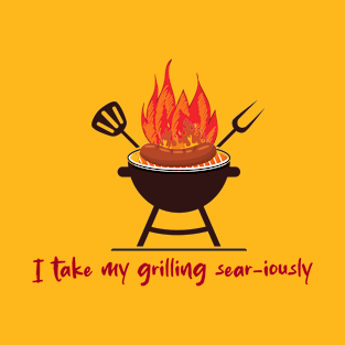 I Take My Grilling Sear-iously Grillmaster Meat Lover Humor T-Shirt