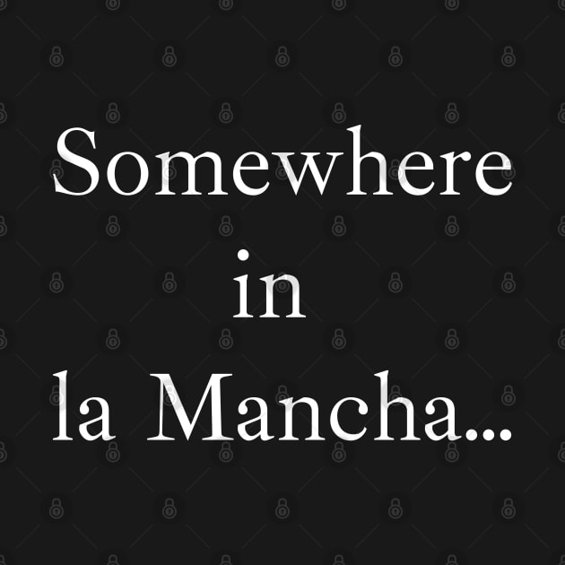 Somewhere in la Mancha (white), Ibarra Real font by PabloDeChenez