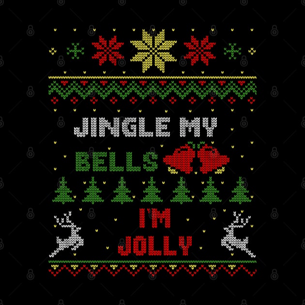 Jingle My Bells I'm Jolly Ugly Christmas Sweater Style by Nerd_art