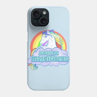 Always Be Magnificent Phone Case
