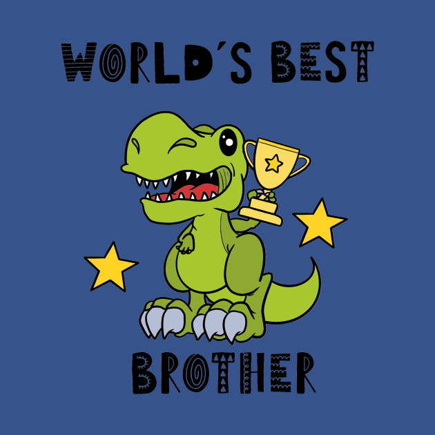 Disover Funny Brother, Best Brother, Dinosaur, Dino, T Rex, Tyrannosaurus, Humor, Text, Words - Funny Brother - T-Shirt