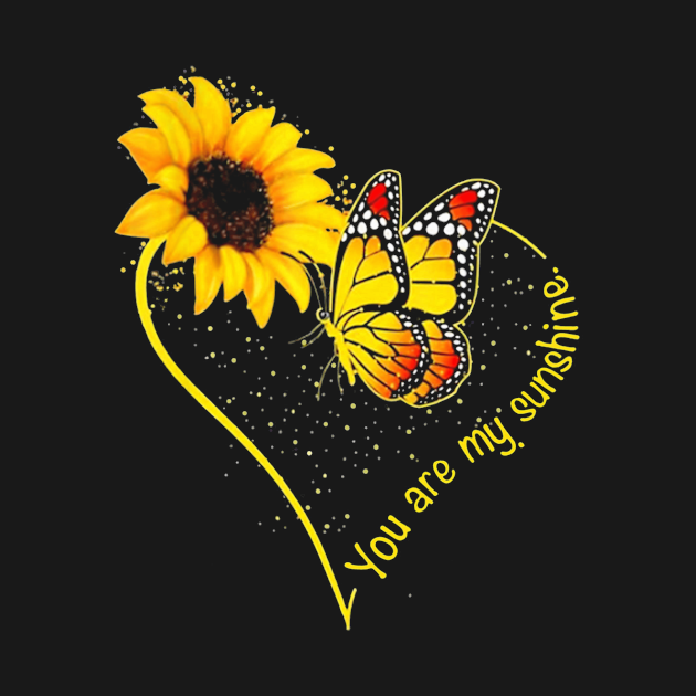 You Are My Sunshine Sunflower Butterfly TShirt Gift Womens You Are