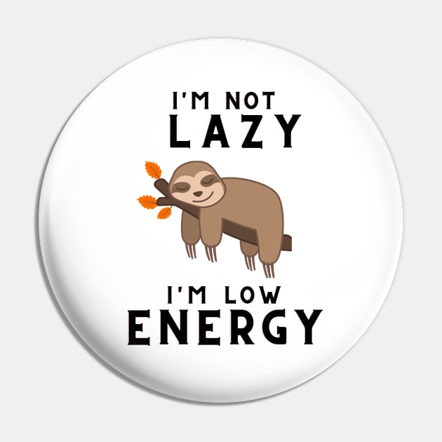 I'm not lazy i'm Low energy Pin by PEERDA MIX DESIGN