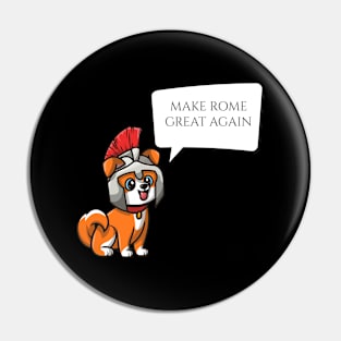 Make Rome Great Again - Ancient Roman History Legionary Dog Pin