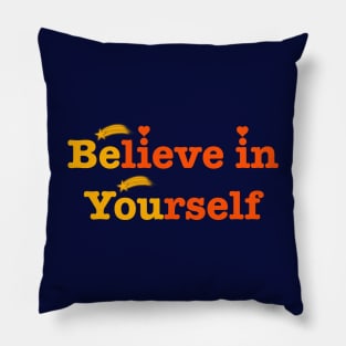 Believe in yourself Pillow