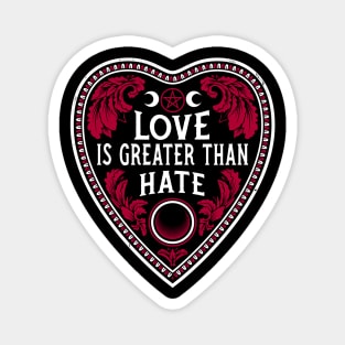 Love Is Greater Than Hate - Vintage Distressed Gothic Planchette Magnet