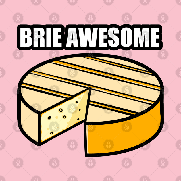 Brie Awesome by Crossed Wires