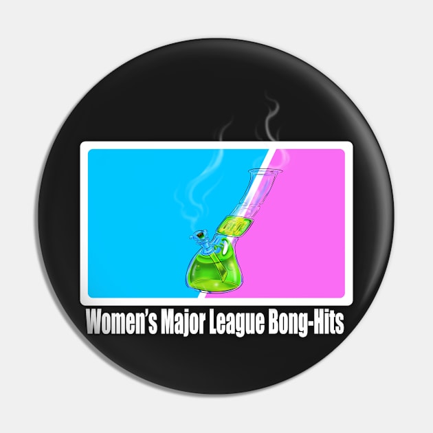 Women's Major League Bong-Hits Pin by Destro