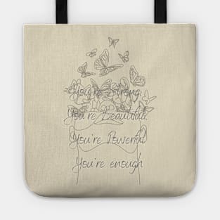 You're Strong, You're Beautiful, You're Powerful, You're Enough Tote