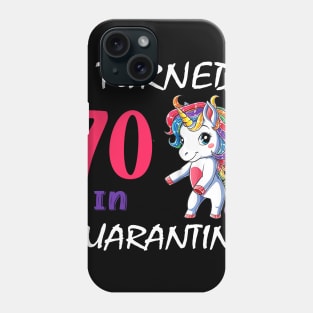 I Turned 70 in quarantine Cute Unicorn Phone Case