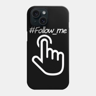 Follow_me|Black Phone Case