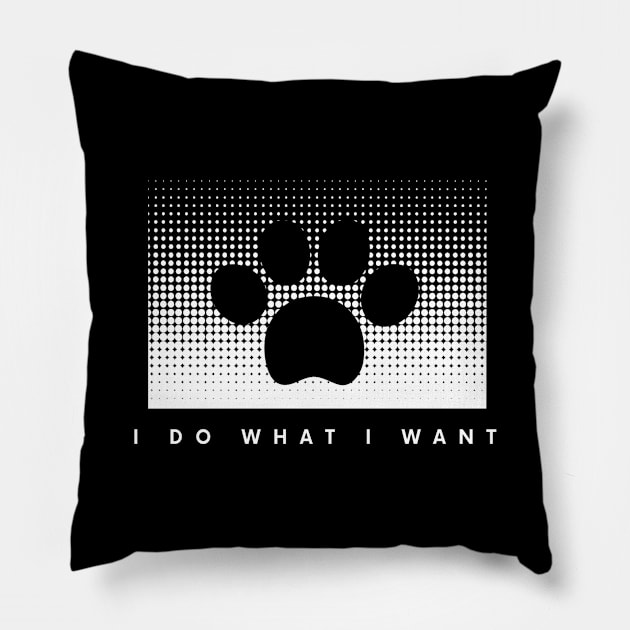 I Do What I Want Pillow by Hunter_c4 "Click here to uncover more designs"