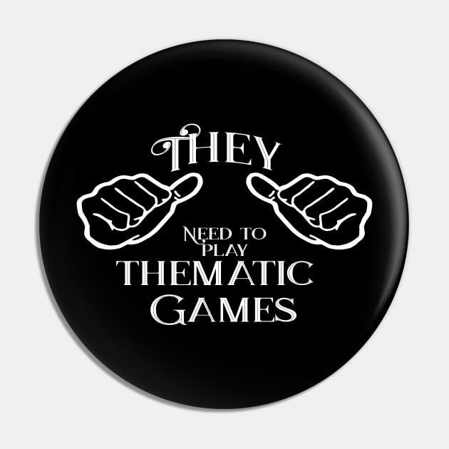 They needs to play thematic games Pin by Edward L. Anderson 