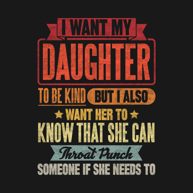 I Want My Daughter To Be Kind I Want My Daughter To Be Kind Long