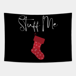 Stuff Me. Christmas Humor. Rude, Offensive, Inappropriate Christmas Stocking Design In White Tapestry