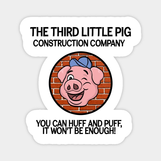 Third little pig construction company three little pigs Magnet by Captain-Jackson