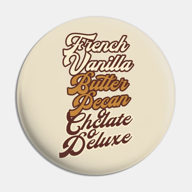 French Vanilla Butter Pecan Chocolate Deluxe Pin by YastiMineka