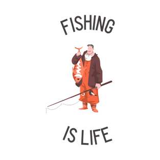 Fishing is life T-Shirt