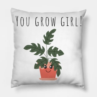 You Grow Girl Plant Lover Funny Pun Pillow
