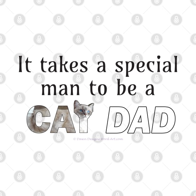 It takes a special man to be a cat dad - white cat, siamese cat oil painting word art by DawnDesignsWordArt