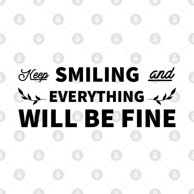 Keep Smiling & Everything Will Be Fine by MIRO-07