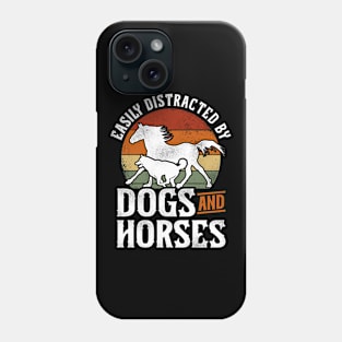 Easily Distracted By Dogs & Horses Phone Case