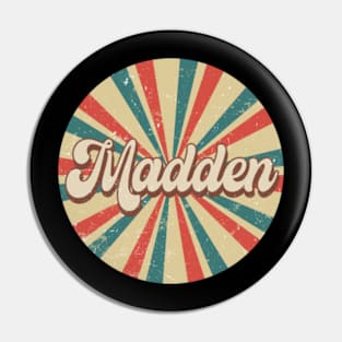 Circle Design Madden Proud Name Birthday 70s 80s 90s Pin