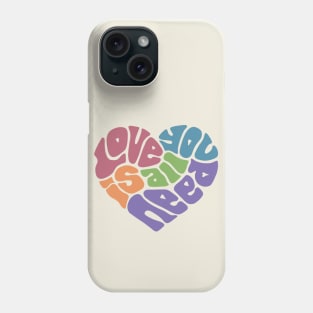 Love Is All You Need Word Art Phone Case