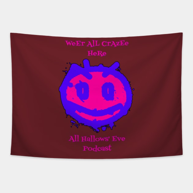 Weer All Crazy Here Tapestry by All Hallows Eve Podcast 