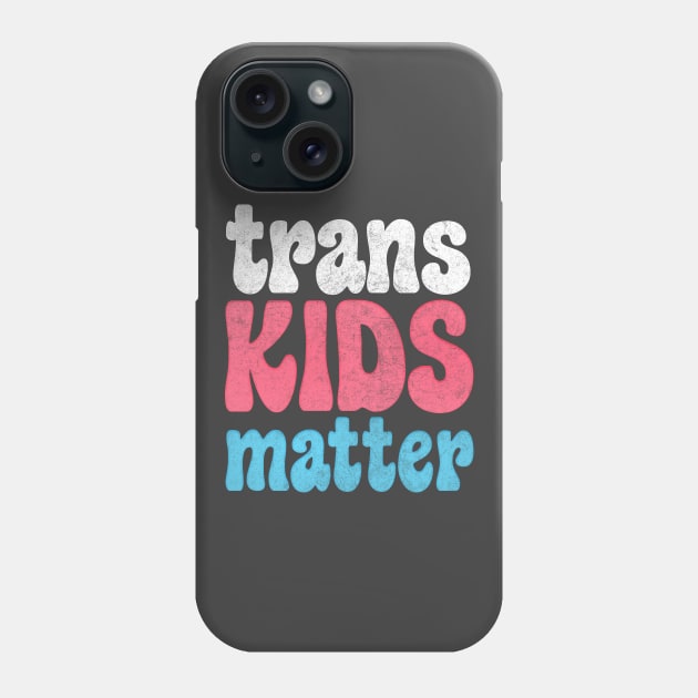 Trans Kids Matter / / Trans Flag Design Phone Case by DankFutura