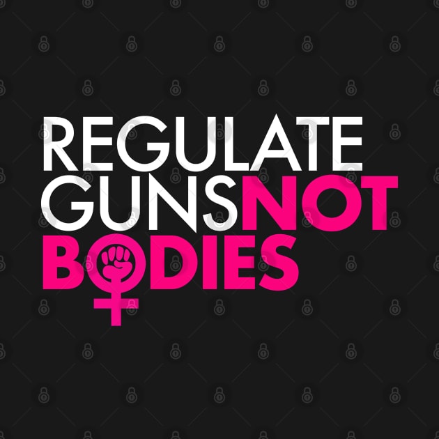 Regulate Guns Not Bodies by skittlemypony