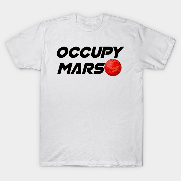 Discover Occupy Mars - Mars - T-Shirt