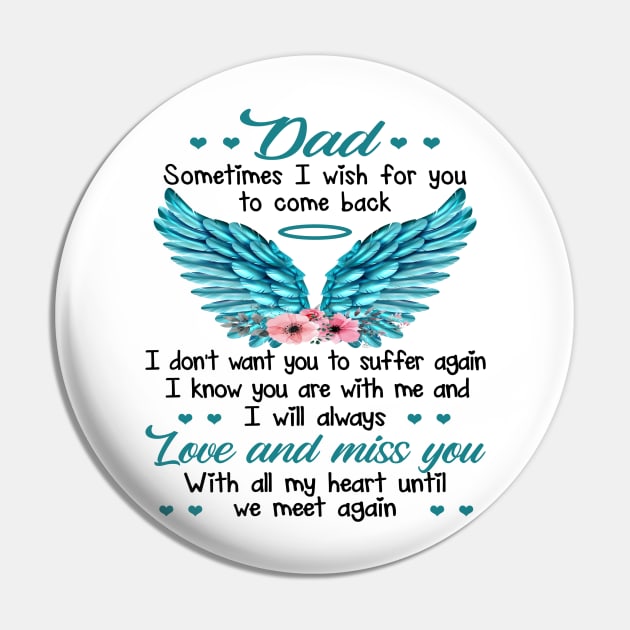 Dad Sometimes I Wish For You To Come Back Pin by DMMGear