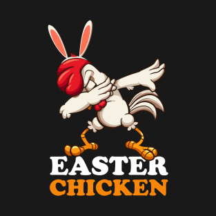 EASTER BUNNY DABBING - EASTER CHICKEN T-Shirt